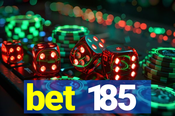 bet 185